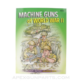 Machine Guns of World War II Coloring Book, 2015, Softcover, *NEW*