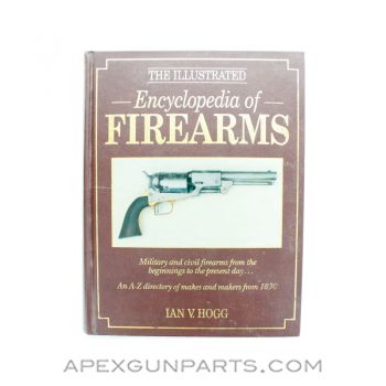 The Illustrated Encyclopedia Of Firearms, Hardcover, 1988, *Good*
