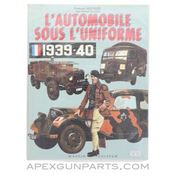 L'Automobile Sous L'Uniforme 1939-1940, Hardcover, 1992 *NIW*